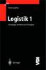 Книга Logistik I : Grundlagen, Verfahren Und Strategien