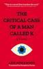 Книга The Critical Case of a Man Called K : A Novel