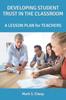 Книга Developing Student Trust In the Classroom : A LESSON PLAN for TEACHERS