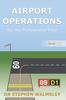 Книга Airport Operations for the Professional Pilot : 1