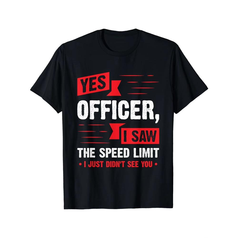 Удобная и универсальная мужская футболка с круглым вырезом и принтом, Да, офицер, я видел ограничение скорости, Дышащая и быстросохнущая