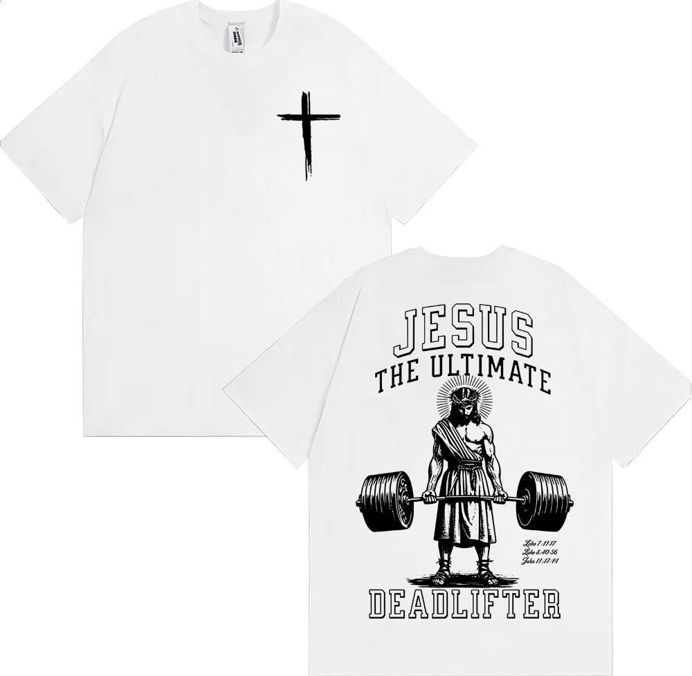Easter Jesus The UItimate Deadlifter Graphic T-shirts Men Women Hot Sale Loose T-shirt Harajuku Oversized Casual Comfort T Shirt
