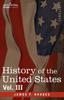 Книга History of the United States : From the Compromise of 1850 To the McKinley-Bryan Campaign of 1896, Vol. III (in Eight Volumes)