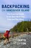 Книга Backpacking On Vancouver Island : The Essential Guide To the Best Multi-Day Trips and Day Hikes