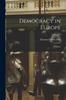 Книга Democracy In Europe : A History; Volume 1