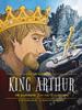 The King Arthur - Kid Classics : The Illustrated Just-for-Kids Edition : 8 Book