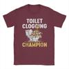 Humor Toilet Clogging Champion  TShirts Men Round Neck 100 Cotton T Shirt  Short Sleeve Tees Gift Tops