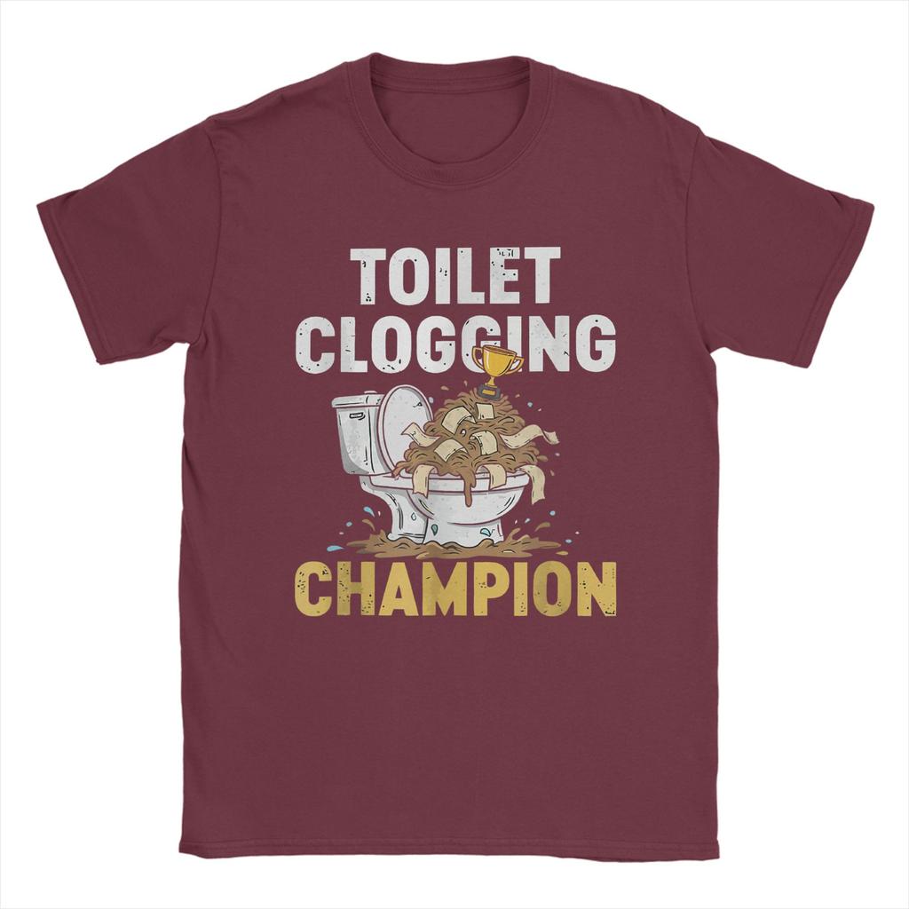 Humor Toilet Clogging Champion TShirts Men Round Neck 100 Cotton T Shirt Short Sleeve Tees Gift Tops