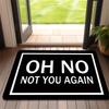 1pc "OH NO NOT YOU AGAIN" Humorous Welcome Mat - Black Background with White Letters, 1.02cm Thick Plush Polyester Non-Slip Doormat, Machine Washable 