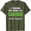 Gamer Graduated I Paused My Game Funny Graduation Gamer T-Shirt Casual Short Sleeve Tee