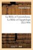 Книга La Bible Et L'orientalisme. La Bible Et L'égyptologie
