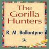 The Gorilla Hunters by R M Ballantyne Paperback Book 9781421896748