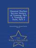 The Chemical Warfare Service : History of Training, Part 5, Training of Units, Part 3 - War College Series Book