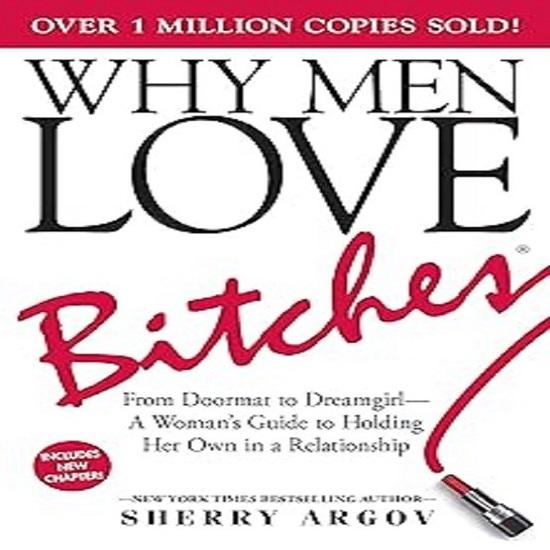 Why Men Love Bitches Sherry Argov Paperback