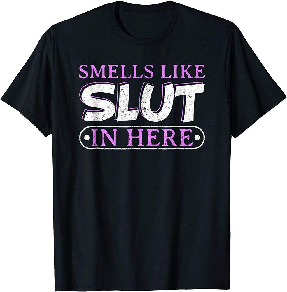 Smells Like Slut In Here Bdsm Kinky Sexy Dom Sub Unisex T-Shirt
