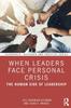 Книга When Leaders Face Personal Crisis : The Human Side of Leadership