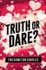 Книга Truth or Dare? The Game For Couples : Find Out The Truth & Spice Up The Fun
