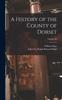 Книга A History of the County of Dorset; Volume III