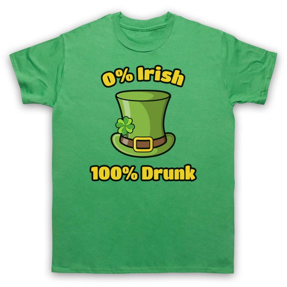 St Patrick'S Day 0% Irish 100% Drunk Patron Saint Event Mens And Womens T-Shirt
