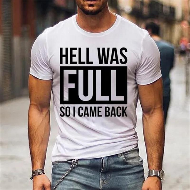 Funny Hell Was Full So I Came Back Printed T-shirt Mens Women Casual Short Sleeve Graphic Tees Cool White Letter Tshirt Male Top