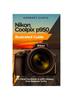 Книга Nikon Coolpix P950 Illustrated Guide : A Visual Handbook To P950 Mastery, from Beginner To Pro