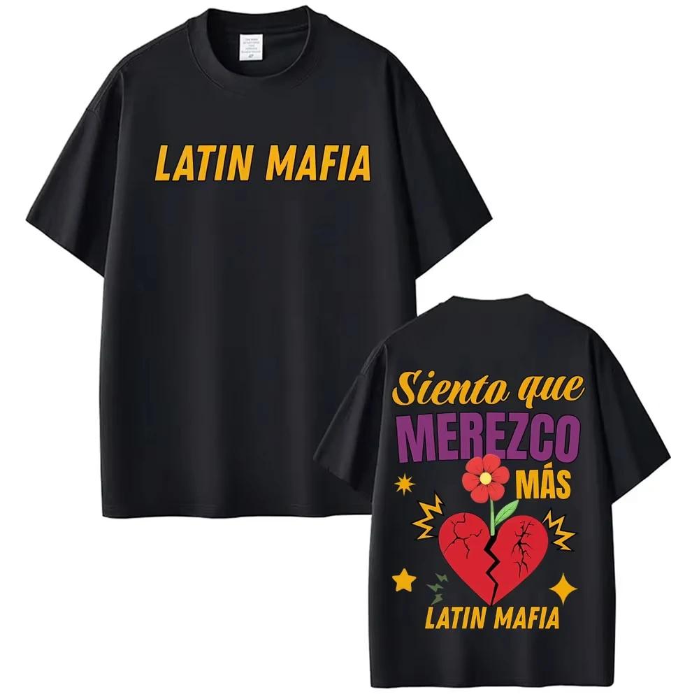 Band Latin Mafia Siento Que Merezco Mas Merch Tshirt Men Women Harajuku Hip Hop Rock T Shirts High Quality Male Cotton T Shirts