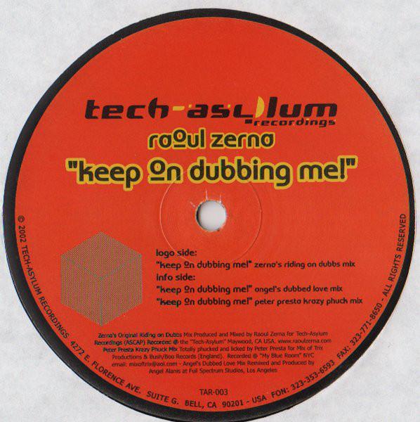 12inch Record RAOUL ZERNA - Keep On Dubbing Me! TAR003 Tech-Asylum Rec 2002 US Dance & Electronica Used