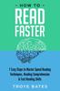 Книга How To Read Faster: 7 Easy Steps To Master Speed Reading Techniques, Reading Comprehension & Fast Reading Skills