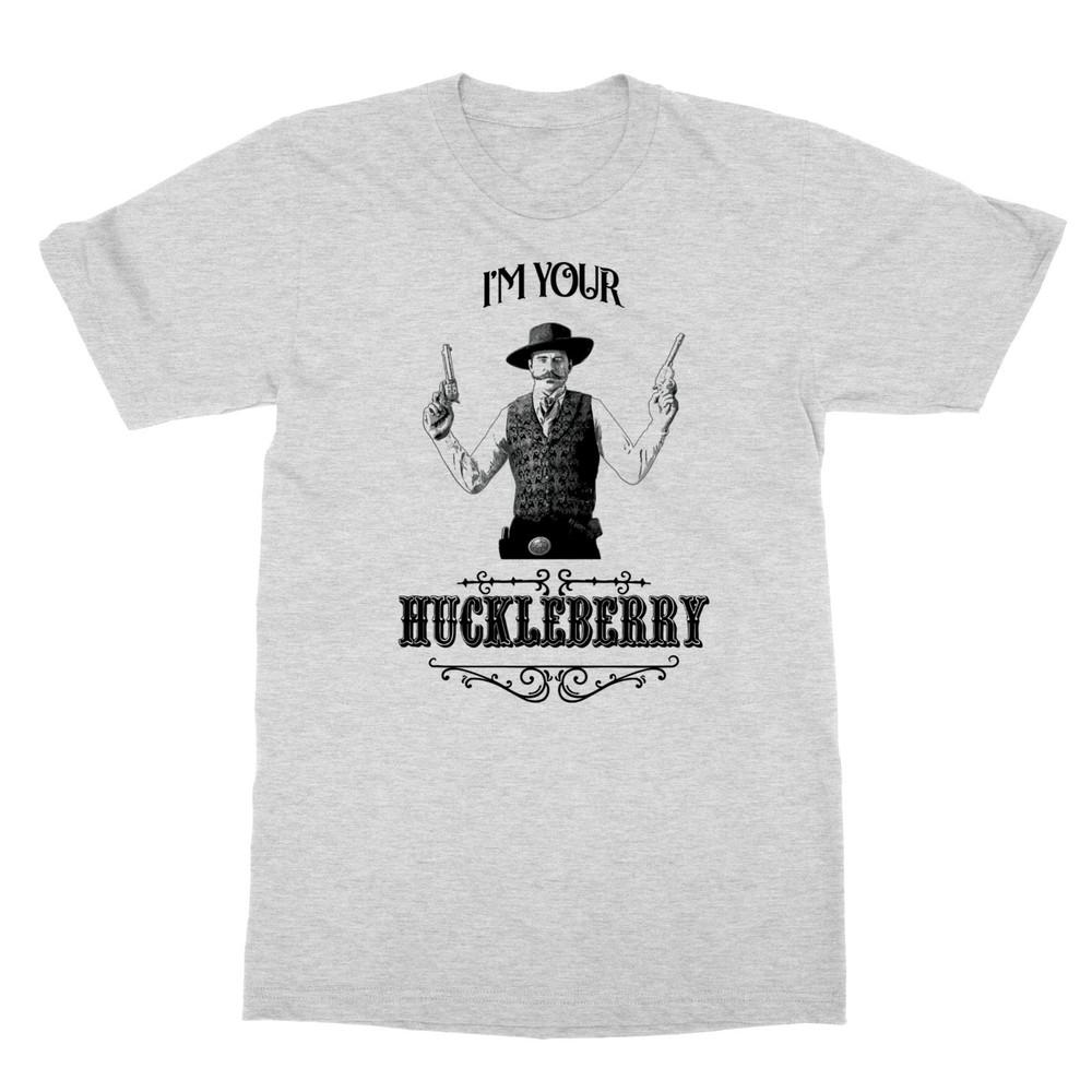 Say When I'm Your Huckleberry Doc Holliday Tombstone Movie T-shirt Unisex T-Shirt