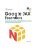 Книга Google JAX Essentials : A Quick Practical Learning of Blazing-fast Library for Machine Learning and Deep Learning Projects