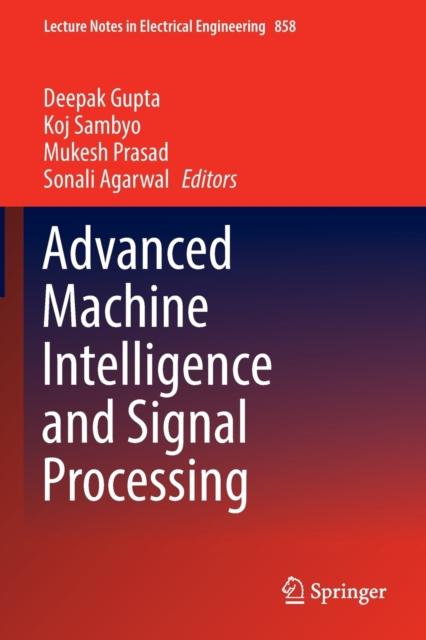 The Advanced Machine Intelligence and Signal Processing : 858 Book