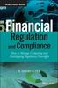 The Financial Regulation and Compliance, + Website : How To Manage Competing and Overlapping Regulatory Oversight Book