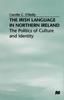 Книга The Irish Language In Northern Ireland : The Politics of Culture and Identity