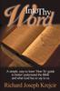 Книга Into Thy Word : A Simple, Easy To Learn How To Guide To Better Understand the Bible and What God Has To Say To Us.
