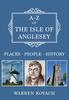 Книга A-Z of the Isle of Anglesey : Places-People-History