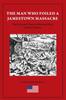 The The Man Who Foiled a Jamestown Massacre : The Life and Times of Richard Pace of Pace's Paines Book
