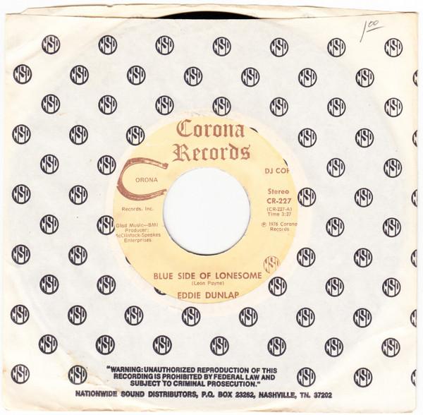 7-дюймовая пластинка EDDIE DUNLAP 2 Blue Side Of Lonesome Shes The K CR227PROMO Corona Records 1976 США Кантри/Фолк Б/у