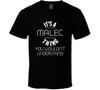 Malec Its A Thing You Wouldnt Understand Name T Shirt