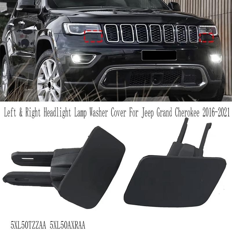Left & Right Headlight Lamp Washer Cover Headlight Washer Nozzle For Jeep Grand Cherokee 2016- 5XL50TZZAA 5XL50AXRAA