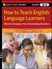 The How To Teach English Language Learners : Effective Strategies from Outstanding Educators, Grades K-6 Book