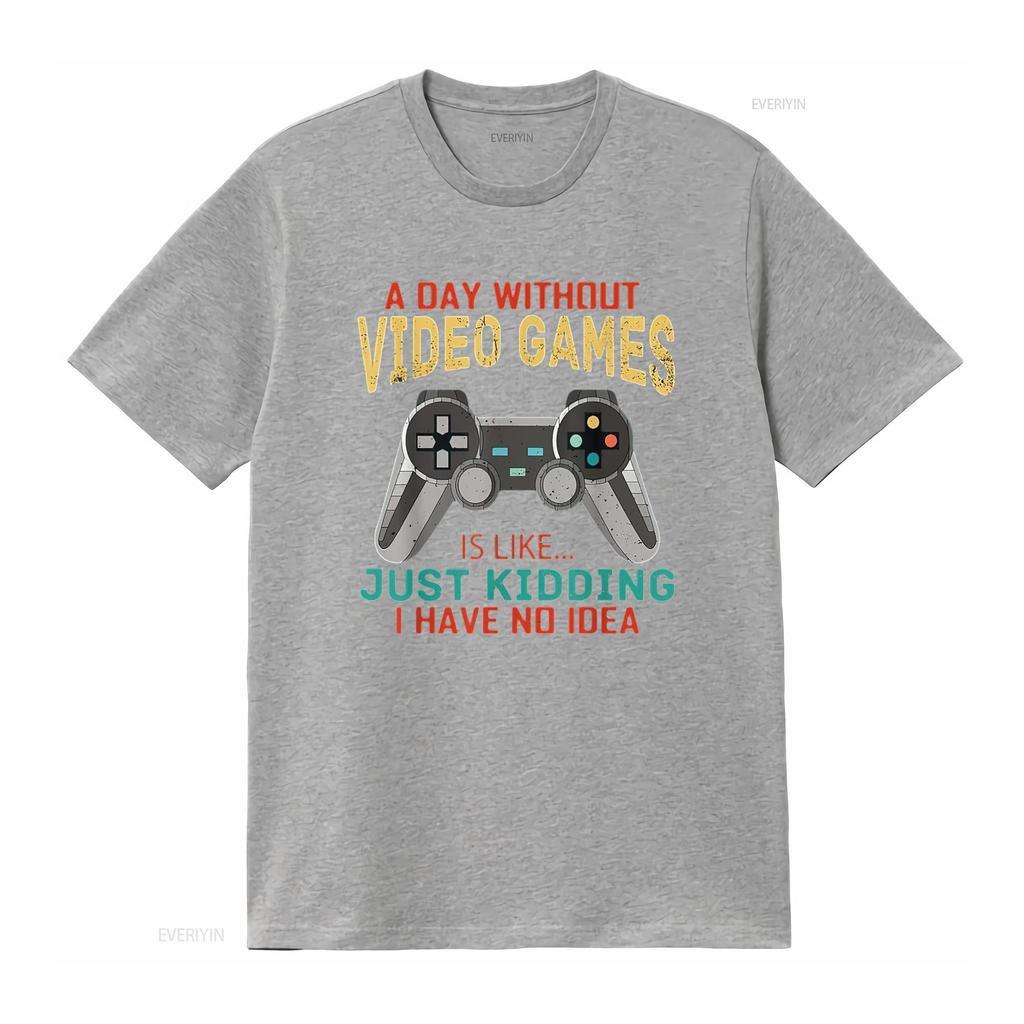 Mens A Day Without Video Games Is Like Funny Gamer Gaming T Shirt White Large vintage Washed Versatile fashion homme Stretched
