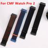 Strap for CMF Watch Pro 2 Smartwatch Replacment Bracelet Nylon Sport Loop Watchband Correa for CMF Watch Pro 2 Band