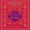 The Love Poems of Rumi by Rumi Hardback Book 9781577152170