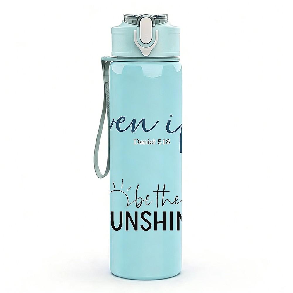 1PC Even If Sunshine Script Quote 750ml Color Plastic Sports Water Bottle Leakproof Flip Straw Lid Suitable for Sports Office Home Use