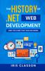 Книга The History of .Net Web Development and the Core That Was No More