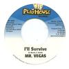 7-дюймовая пластинка MR VEGAS - I'll Survive PHR0023 Playhouse 2003 США Регги, Ска и Даб