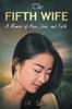 The The Fifth Wife : A Memoir of Hope, Love, and Faith Book