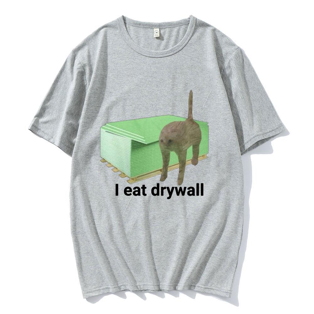 i eat drywall T Shirt Funny Cute Cat Meme Graphic Tshirts Mens Women Clothing Casual Oversized Tshirt Streetwear 2025