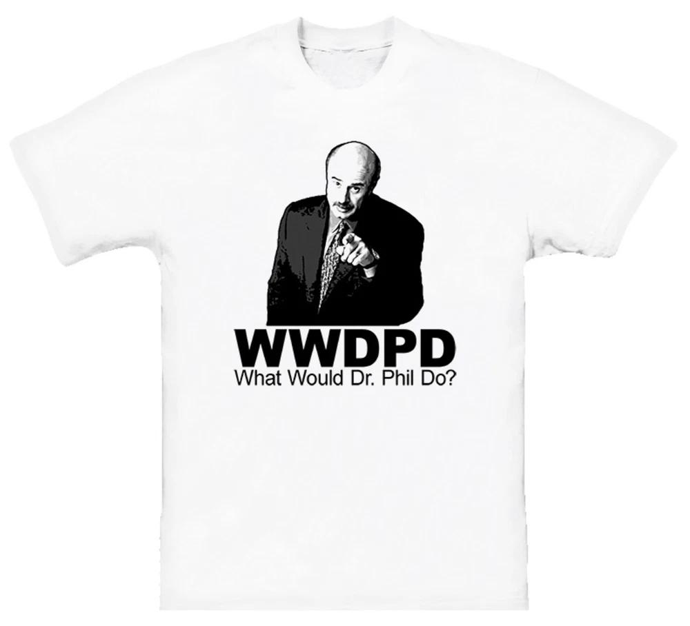 What Would Dr Phil Do T Shirt