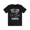 230 Gsm 100% Cotton Just A Girl Who Loves Birds Shirt Birding Gift Birding Shirt Bird Lover Gift Animal Lover Adult Toddler Infant Kids Gift T Shirt